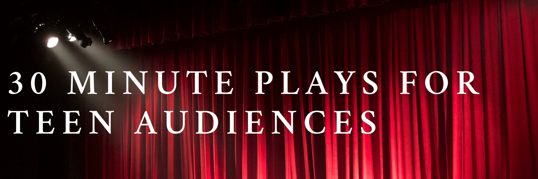 30 Min Plays for teen audiences collection